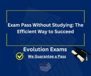 Exam Pass Without Studying: The Efficient Way to Succeed