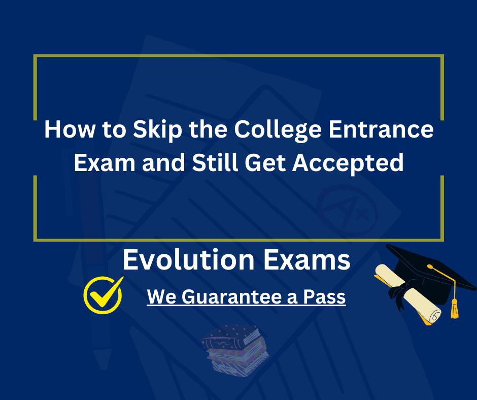 How to Skip the College Entrance Exam and Still Get Accepted