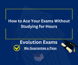 How to Ace Your Exams Without Studying for Hours