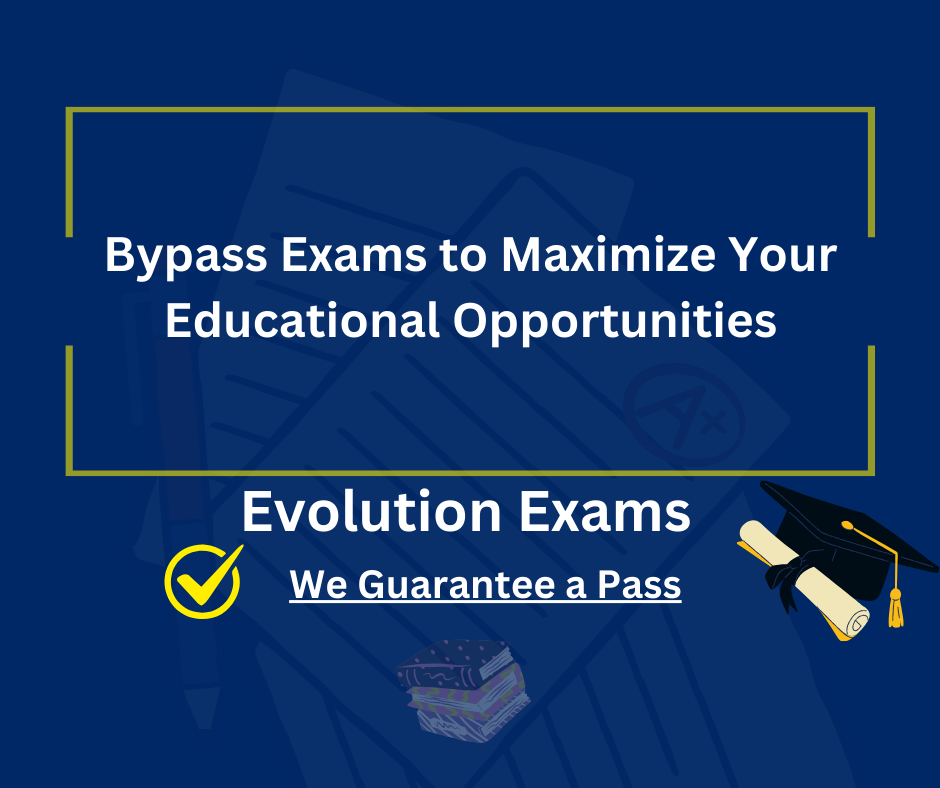 Bypass Exams to Maximize Your Educational Opportunities