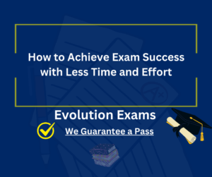 How to Achieve Exam Success with Less Time and Effort