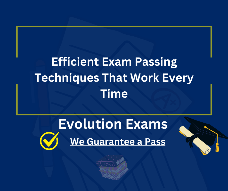 Efficient Exam Passing Techniques That Work Every Time