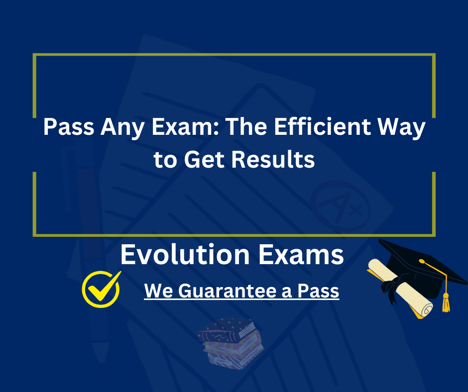 Pass Any Exam: The Efficient Way to Get Results