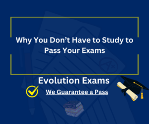 Why You Don’t Have to Study to Pass Your Exams