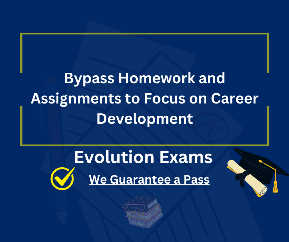 Bypass Homework and Assignments to Focus on Career Development