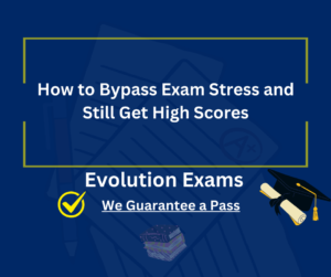 How to Bypass Exam Stress and Still Get High Scores