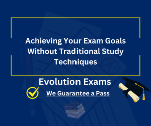 Achieving Your Exam Goals Without Traditional Study Techniques