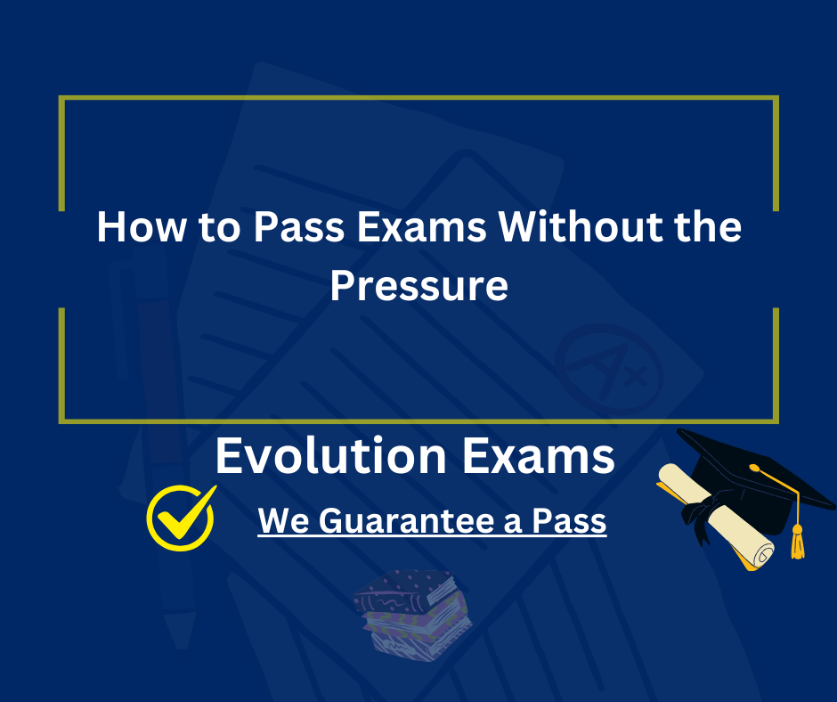 How to Pass Exams Without the Pressure