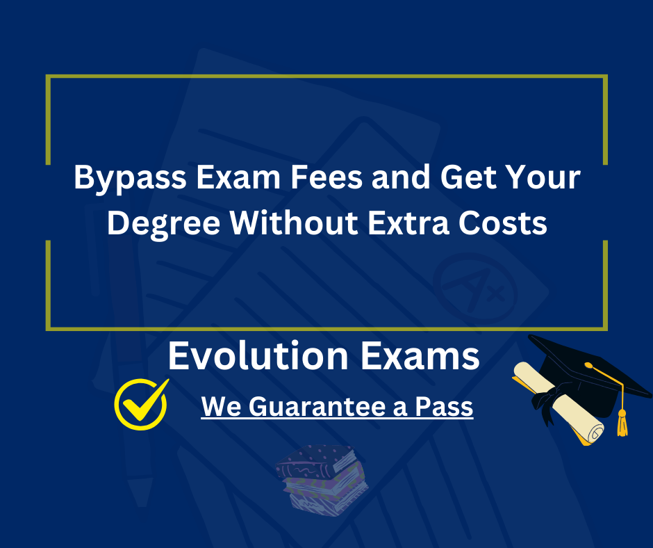 Bypass Exam Fees and Get Your Degree Without Extra Costs