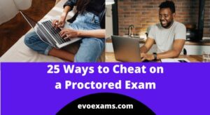 25 Ways to Cheat on a Proctored Exam