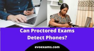 Can Proctored Exams Detect Phones in 2025?