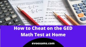 How to Cheat on the GED Math Test at Home in 2025