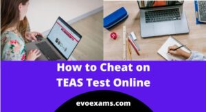 How to Cheat on the TEAS Test Online in 2025
