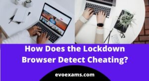 How Does the Lockdown Browser Detect Cheating?