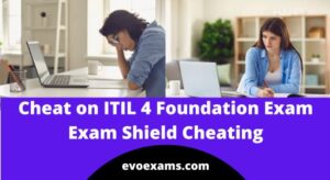 How to Cheat on ITIL 4 Foundation Exam | Exam Shield Cheating