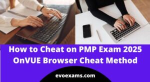 How to Cheat on PMP Exam 2025 | Pearson VUE OnVUE Browser Cheat Method