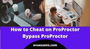 How to Cheat on ProProctor | How to Bypass ProProctor
